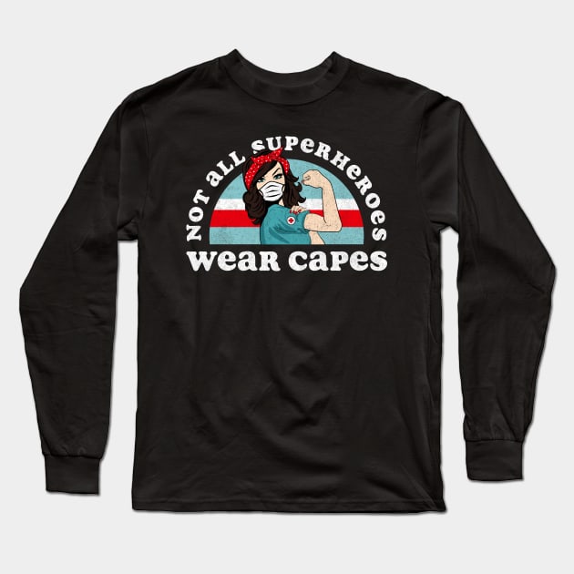 Retro Not All Superheroes Wear Capes Nurse Long Sleeve T-Shirt by Tingsy